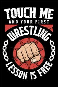 Touch Me And Your First Wrestling Lesson Is Free
