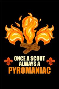 Once A Scout Always A Pyromaniac