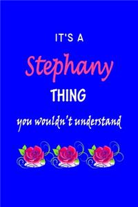 It's A Stephany Thing You Wouldn't Understand