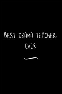 Best Drama Teacher. Ever