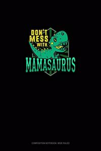 Don't Mess With Mamasaurus