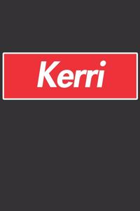 Kerri: Kerri Planner Calendar Notebook Journal, Personal Named Firstname Or Surname For Someone Called Kerri For Christmas Or Birthdays This Makes The Perf