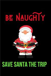 Be Naughty Save Santa the Trip