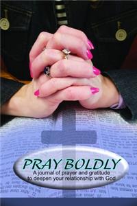 Pray Boldly
