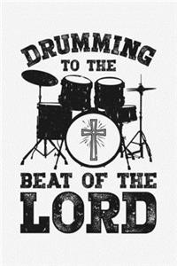 Drumming To The Beat of The Lord