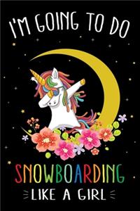 I'm Going To Do Snowboarding Like A Girl