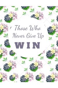 Those Who Never Give Up WIN