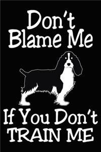 Don't Blame Me If You Don't Train Me