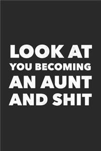 Look At You Becoming An Aunt And Shit