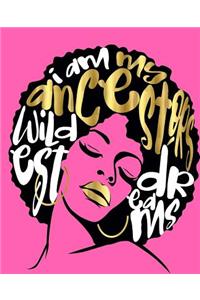 I Am My Ancestors Dream: Dark Pink Writing Journal Composition Notebook (Size 7.5 X 9.25) Has 200 College Ruled Pages