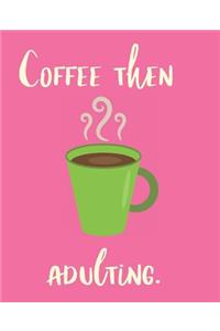 Coffee Then Adulting