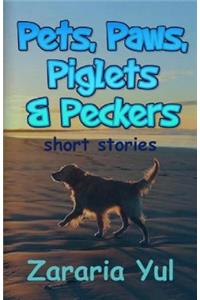 Pets, Paws, Piglets and Peckers