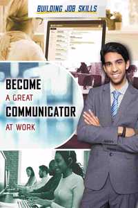 Become a Great Communicator at Work