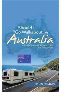 Should I "Go Walkabout" in Australia: A Motorhome Adventure