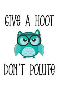 Give a Hoot Don't Polute