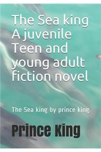 Sea king A juvenile Teen and young adult fiction novel