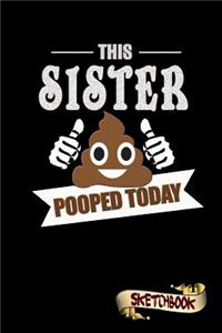 This Sister Pooped Today