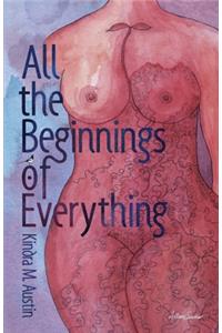All the Beginnings of Everything