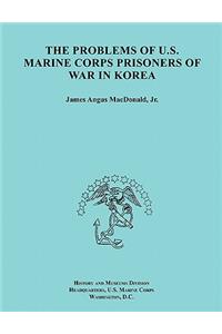 Problems of U.S. Marine Corps Prisoners of War in Korea (Ocassional Paper Series, United States Marine Corps History and Museums Division)