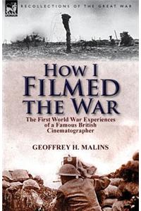 How I Filmed the War