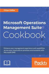 Microsoft Operations Management Suite Cookbook