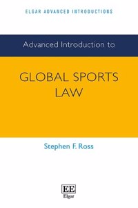 Advanced Introduction to Global Sports Law