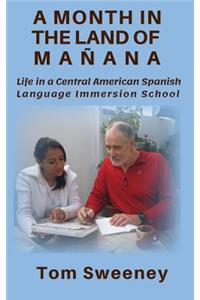 A Month in the Land of Mañana