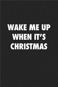 Wake Me Up When Its Christmas