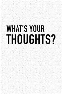 Whats Your Thoughts