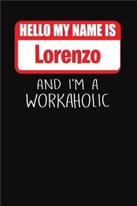 Hello My Name Is Lorenzo: And I'm a Workaholic Lined Journal College Ruled Notebook Composition Book Diary