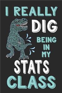 I Really Dig Being in My STATS Class