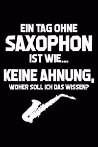 Tag Ohne Saxophon - Unmöglich!