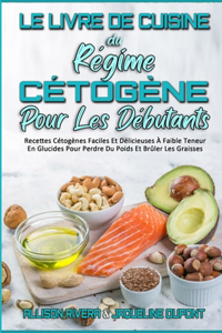 Le Livre De Cuisine Du Régime Cétogène Pour Les Débutants