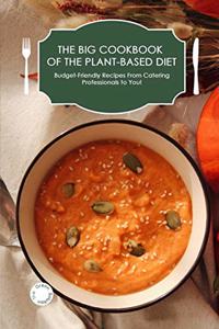 The Big Cookbook of the Plant-Based Diet