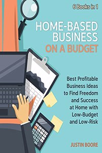 Home-Based Business on a Budget [6 Books in 1]