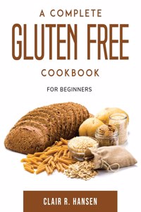 A Complete Gluten Free Cookbook