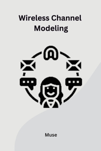 Wireless Channel Modeling