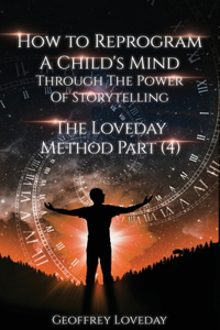 How to Reprogram a Child's Mind Through The Power Of Storytelling...