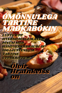 Ómönnulega Tartine Maðkabókin