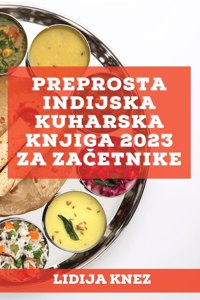 Preprosta indijska kuharska knjiga 2023 za začetnike