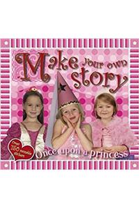 Once upon a ... Princess (Make Your Own Story)