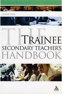 Trainee Secondary Teacher's Handbook