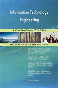 Information Technology Engineering A Complete Guide - 2020 Edition