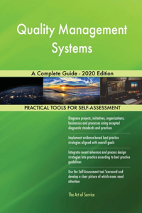 Quality Management Systems A Complete Guide - 2020 Edition