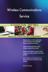 Wireless Communications Service A Complete Guide - 2020 Edition