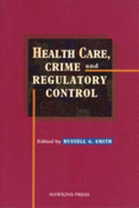 Health Care, Crime and Regulatory Control