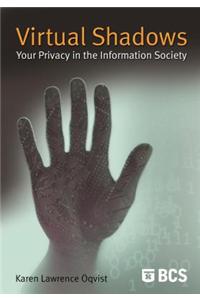Virtual Shadows: Your Privacy in the Information Society