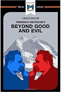 An Analysis of Friedrich Nietzsche's Beyond Good and Evil