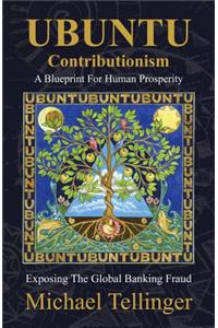 Ubuntu Contributionism - A Blueprint for Human Prosperity