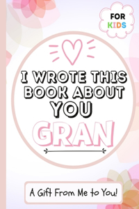 I Wrote This Book About You Gran